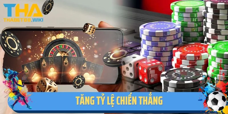 Tăng tỷ lệ chiến thắng