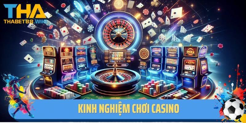 Gợi Ý Một Số Kinh Nghiệm Chơi Casino Từ Nền Tảng Thabet